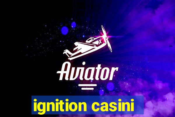 ignition casini