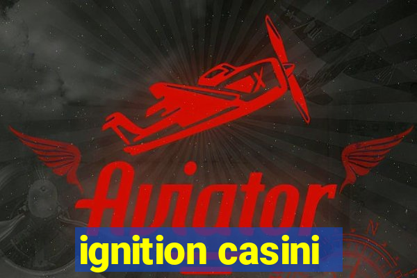 ignition casini