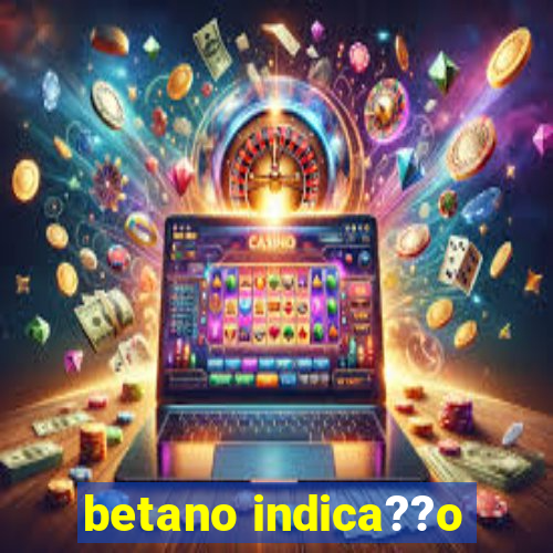 betano indica??o