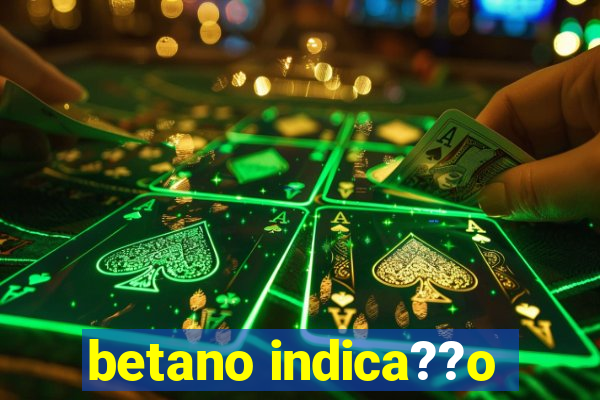 betano indica??o