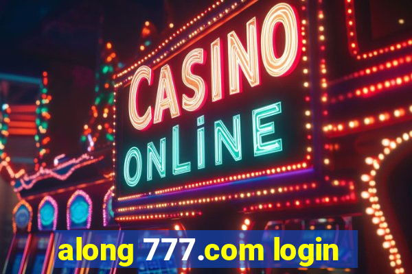 along 777.com login