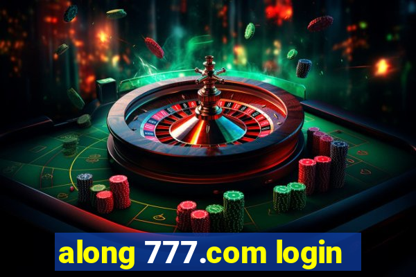 along 777.com login