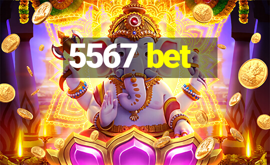 5567 bet