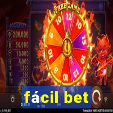 fácil bet