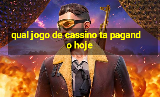 qual jogo de cassino ta pagando hoje