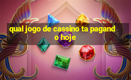 qual jogo de cassino ta pagando hoje