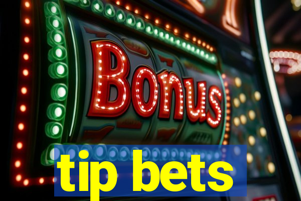 tip bets