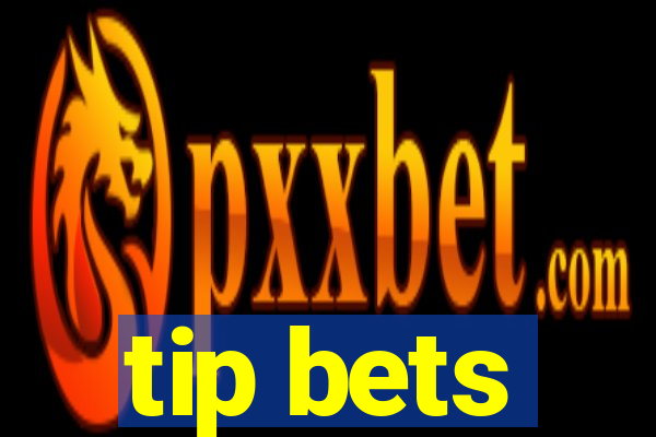 tip bets