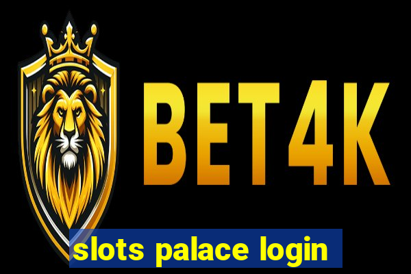 slots palace login