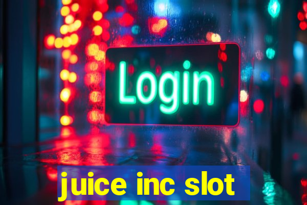 juice inc slot