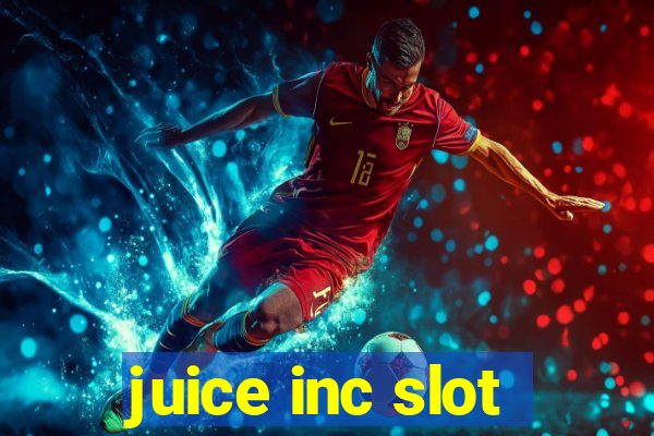 juice inc slot