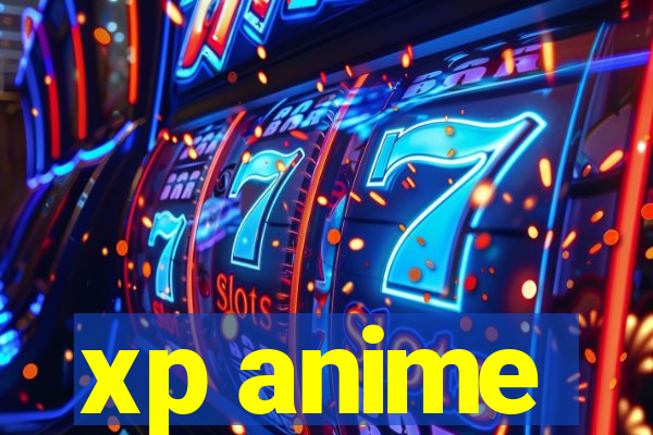 xp anime