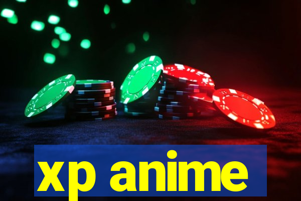 xp anime