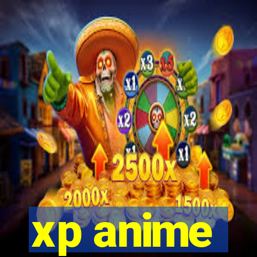 xp anime