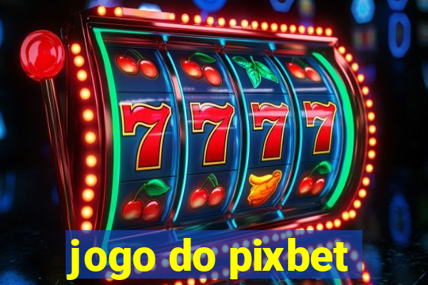 jogo do pixbet