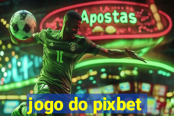 jogo do pixbet