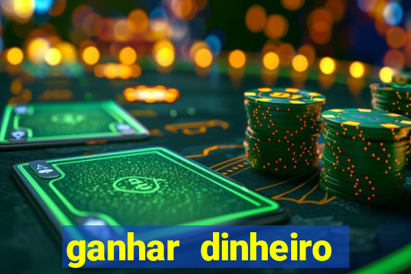 ganhar dinheiro jogando games