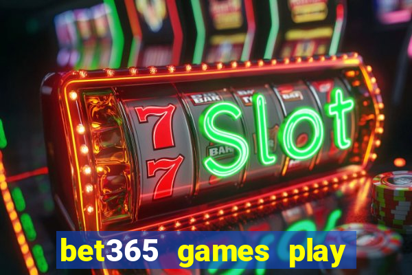 bet365 games play casino slots