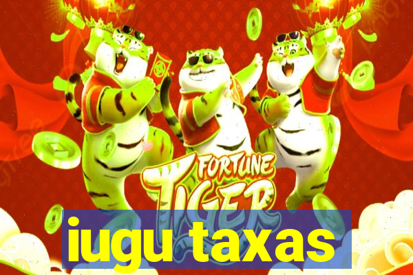 iugu taxas