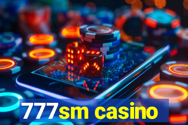 777sm casino