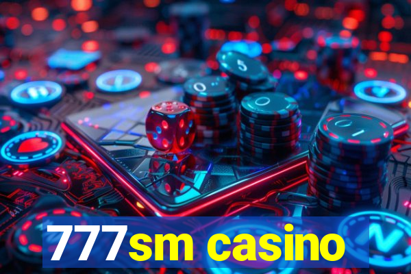 777sm casino