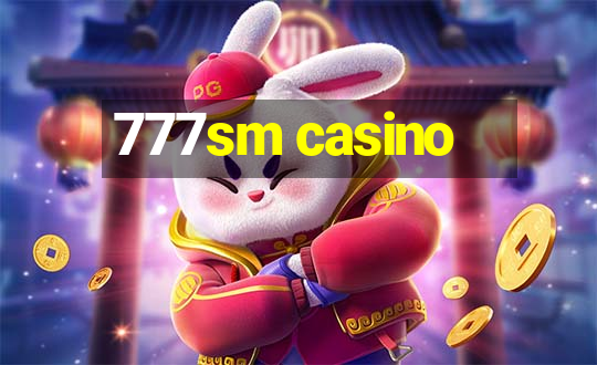 777sm casino