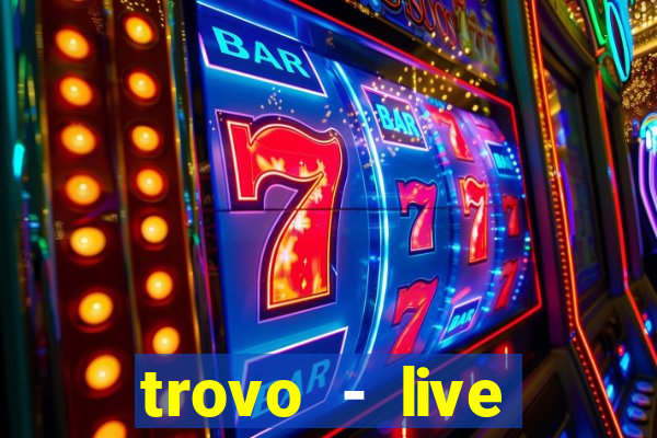 trovo - live stream & games