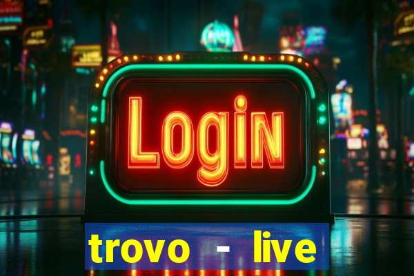 trovo - live stream & games