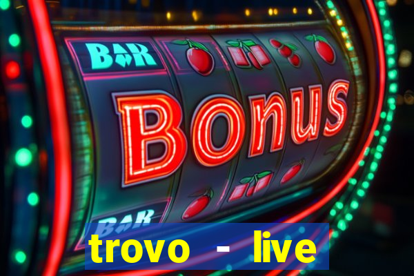 trovo - live stream & games