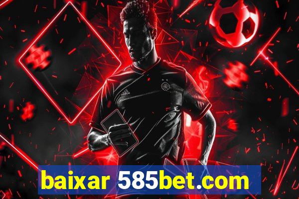 baixar 585bet.com