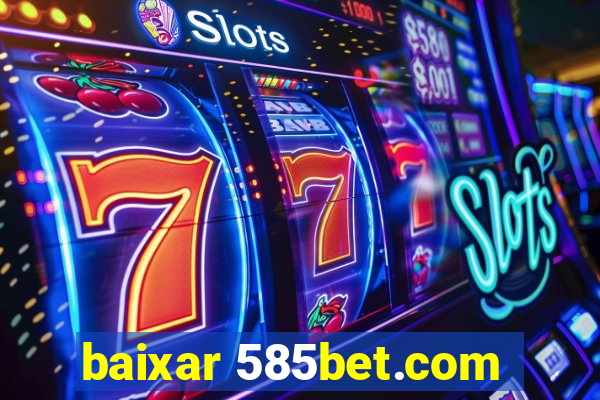 baixar 585bet.com