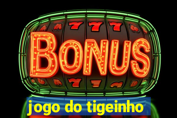 jogo do tigeinho