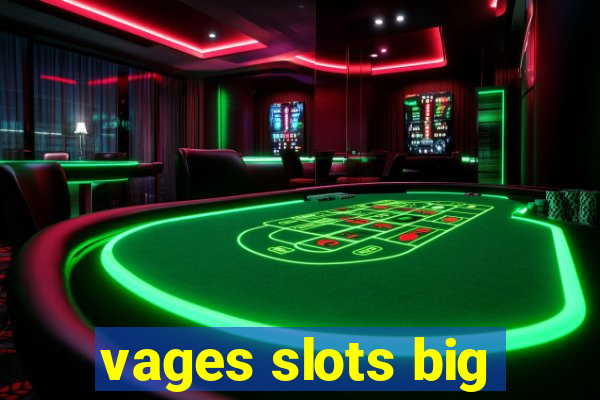 vages slots big