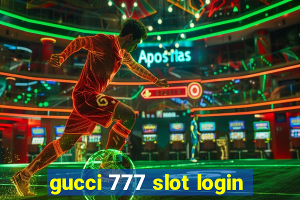 gucci 777 slot login