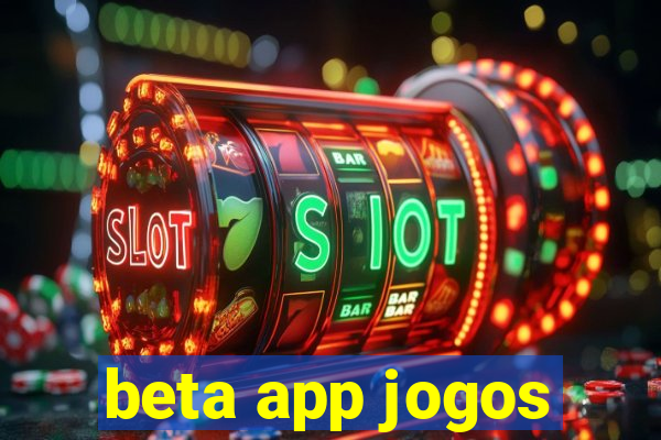 beta app jogos