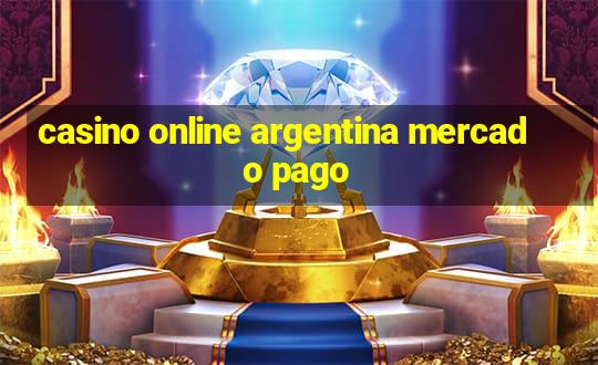 casino online argentina mercado pago