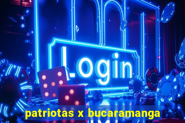 patriotas x bucaramanga