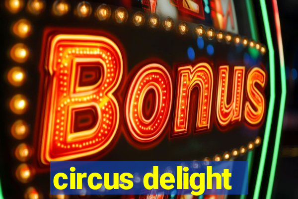 circus delight