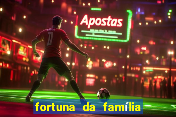 fortuna da família real brasileira