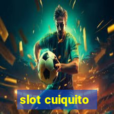 slot cuiquito