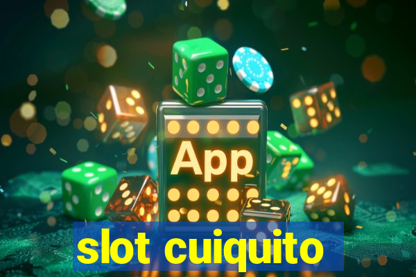 slot cuiquito