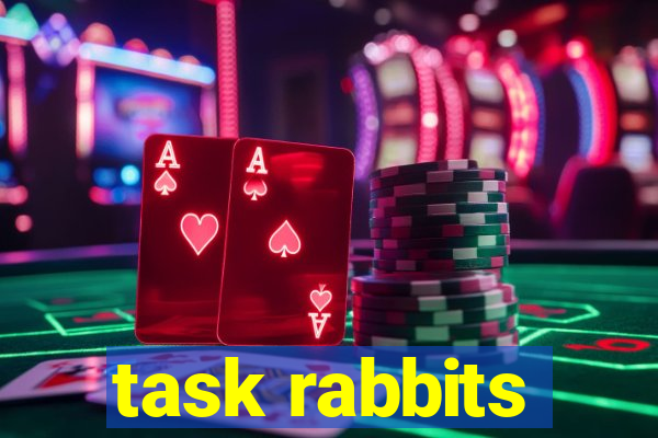 task rabbits