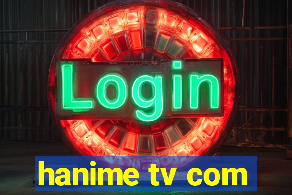 hanime tv com