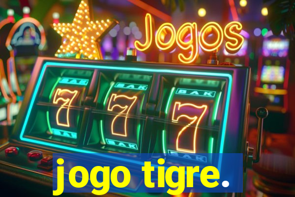 jogo tigre.