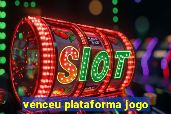 venceu plataforma jogo