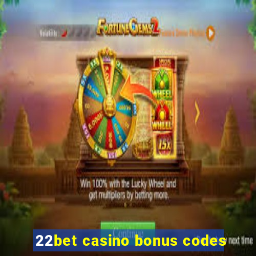 22bet casino bonus codes