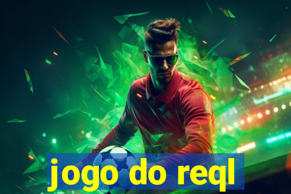 jogo do reql