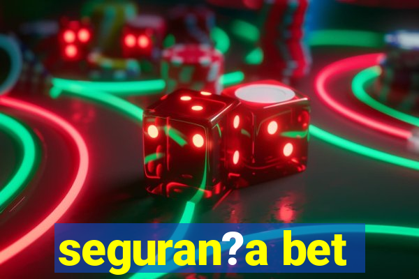 seguran?a bet