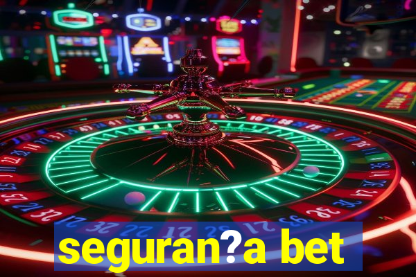 seguran?a bet