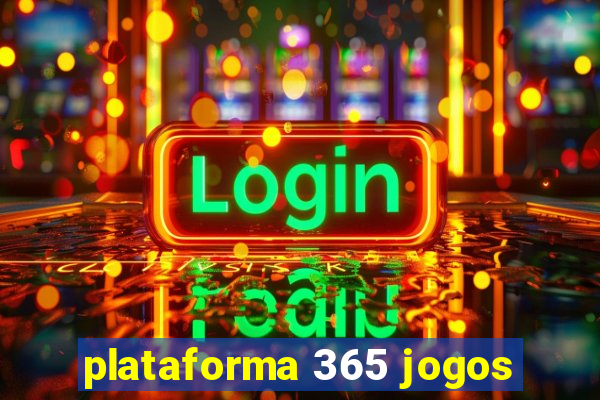 plataforma 365 jogos